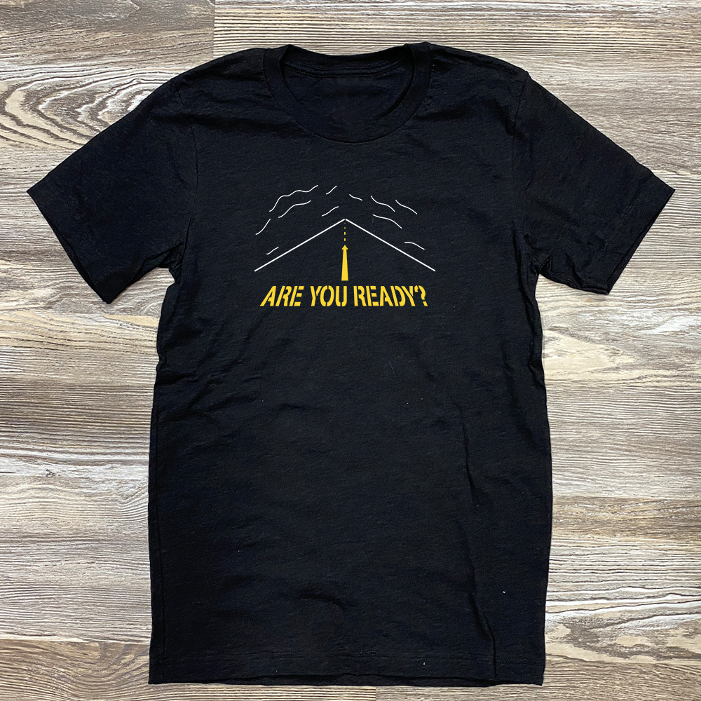 Are You Ready Shirt