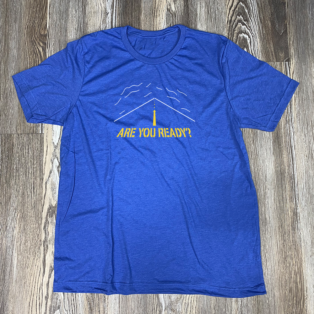 Are You Ready Shirt