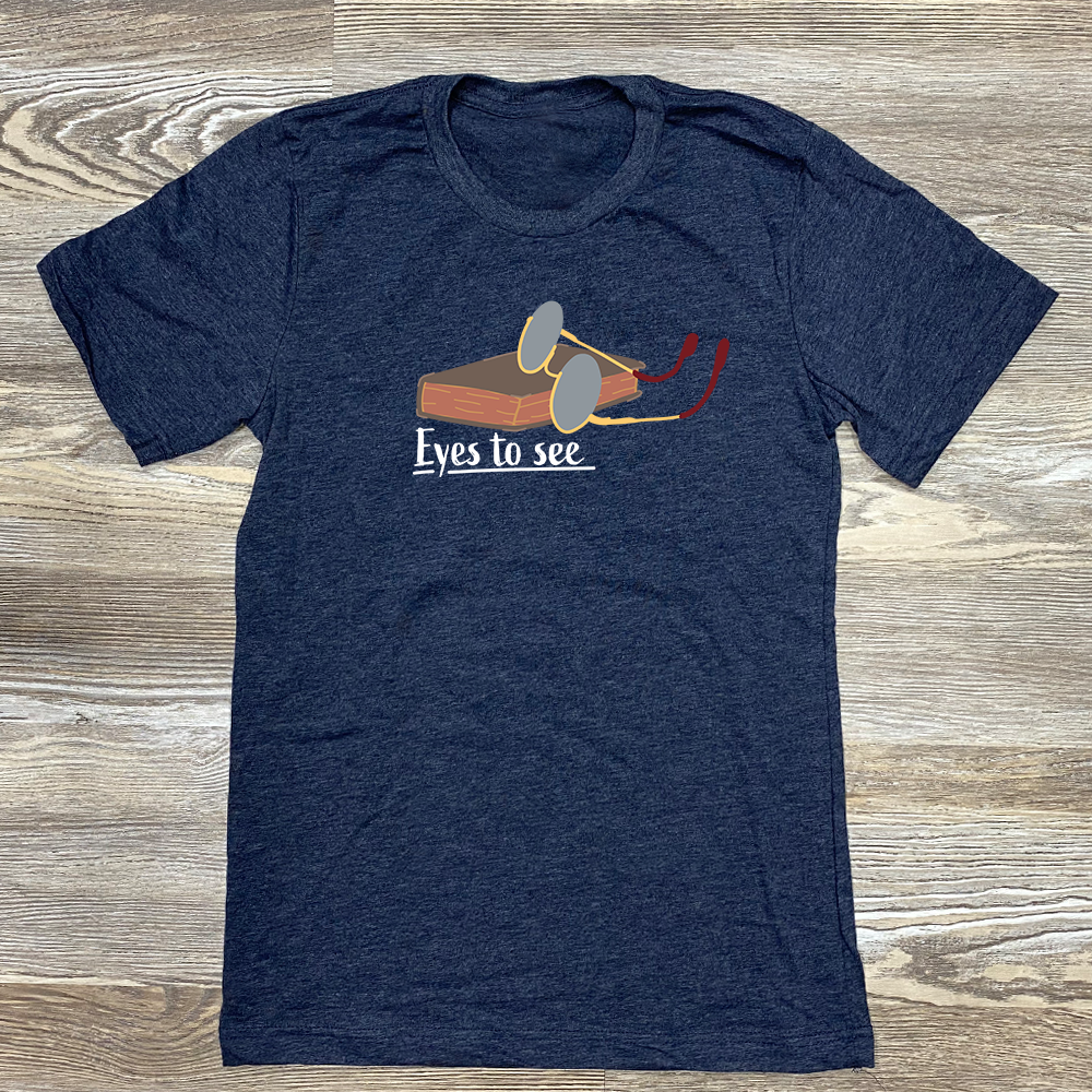 Eyes To See Shirt