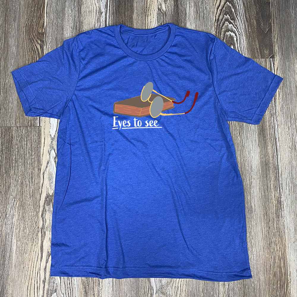 Eyes To See Shirt