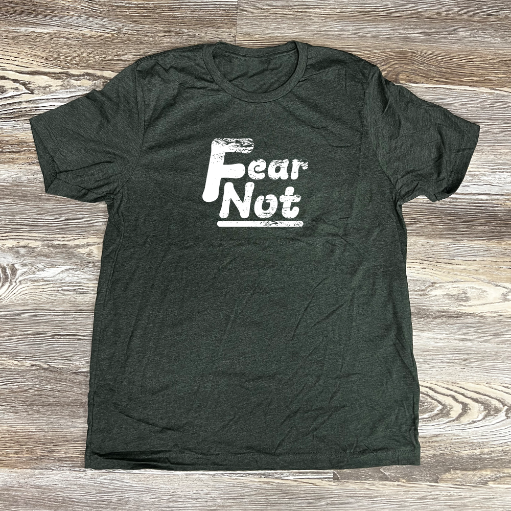 Fear-Not Shirt
