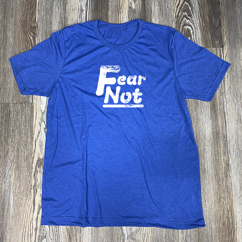 Fear-Not Shirt