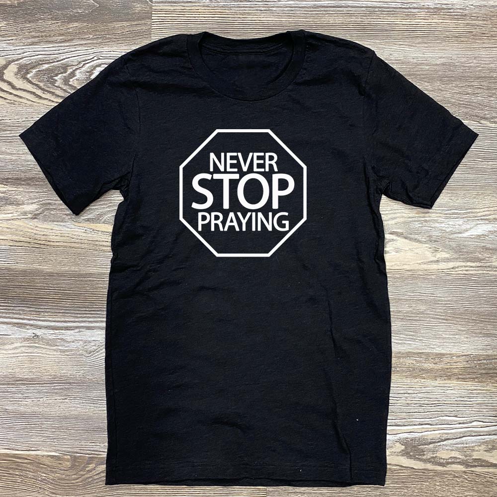 Never Stop Praying