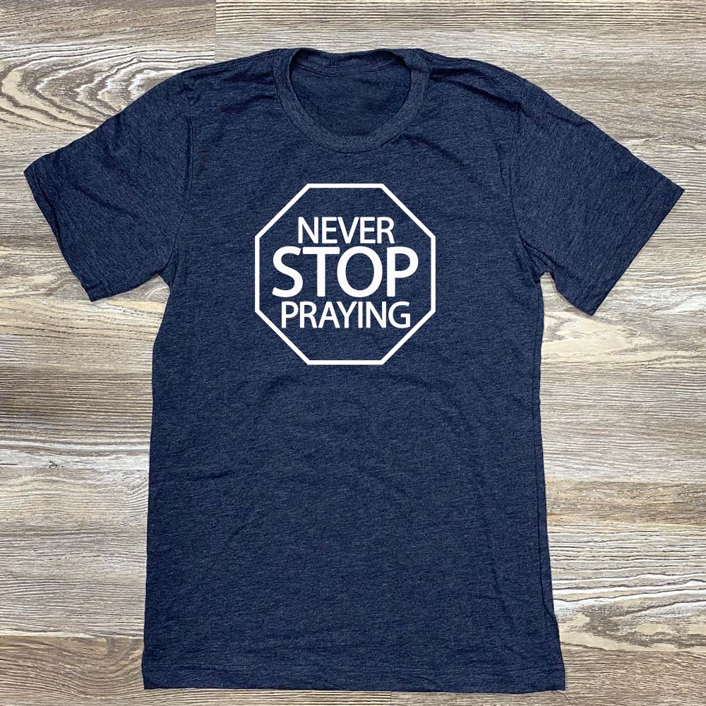 Never Stop Praying