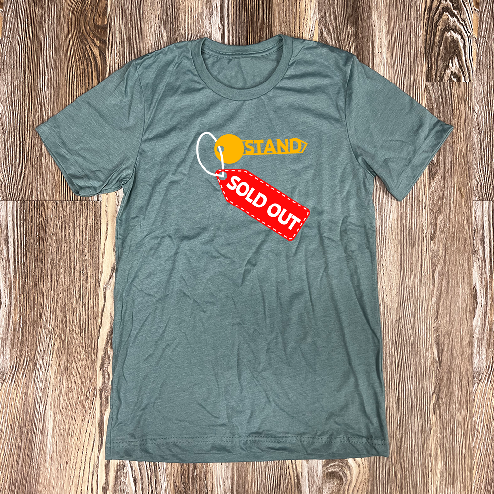 Stand Sold Out Shirt