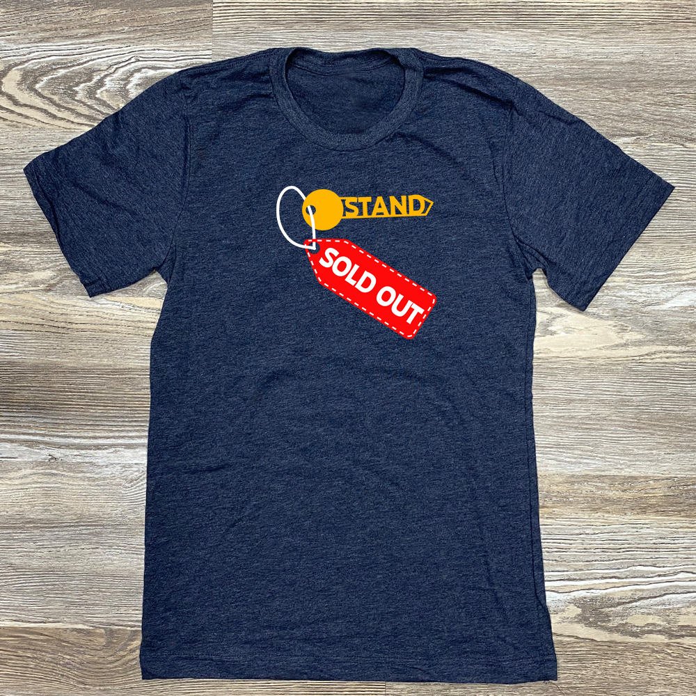 Stand Sold Out Shirt