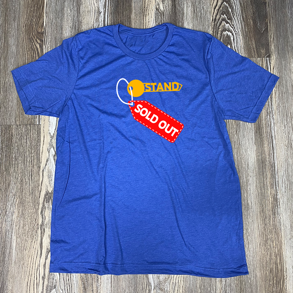 Stand Sold Out Shirt