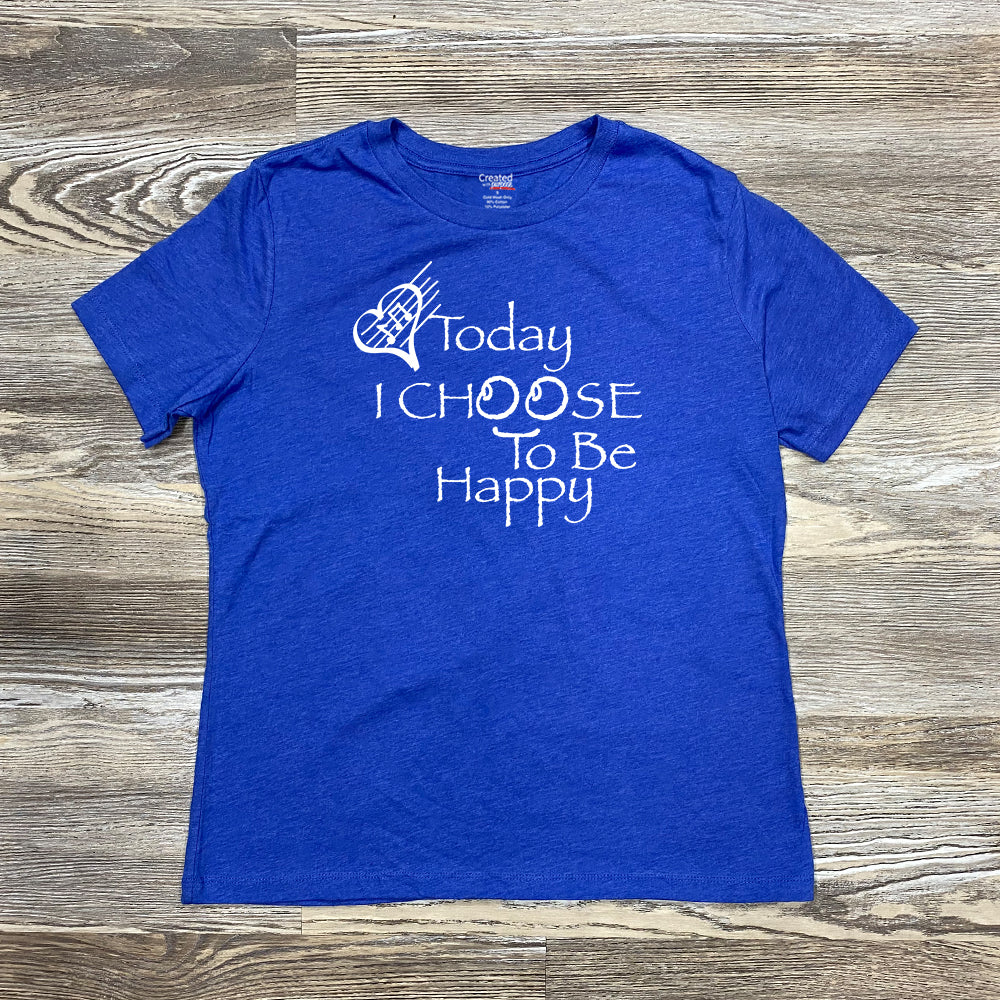 Today I Choose To Be Happy
