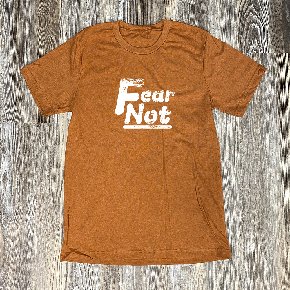 Fear-Not Shirt