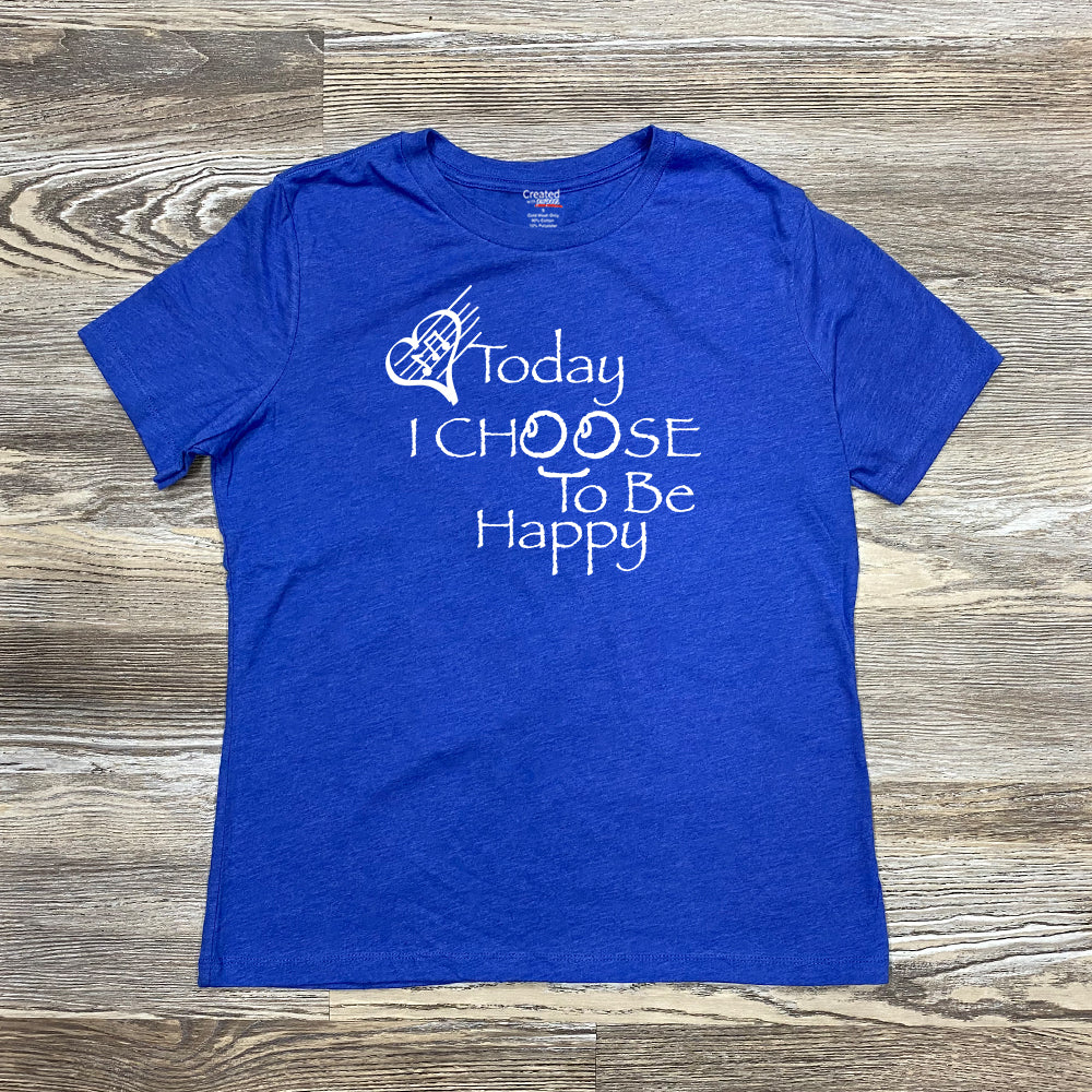 Today I Choose To Be Happy - Women's